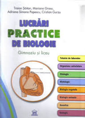 Lucrari practice de Biologie - gimnaziu si liceu