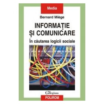 Informatie si comunicare. In cautarea logicii sociale