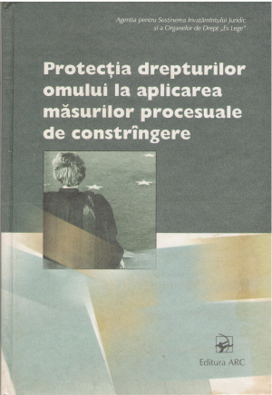 protectia drepturilor omului la aplicarea masurilor procesuale de constrangere (cerba1)