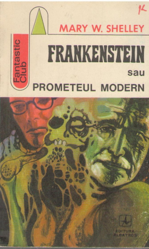 Frankenstein sau Prometeul modern