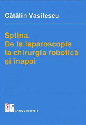Splina. De la laparoscopie la chirurgia robotică și înapoi