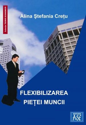 Flexibilizarea pietei muncii