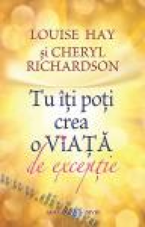 Tu îţi poţi crea o viaţă de excepţie