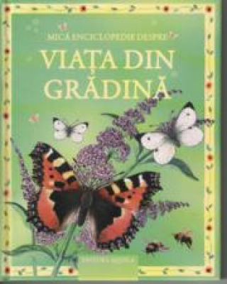 Mica enciclopedie despre viata din gradina