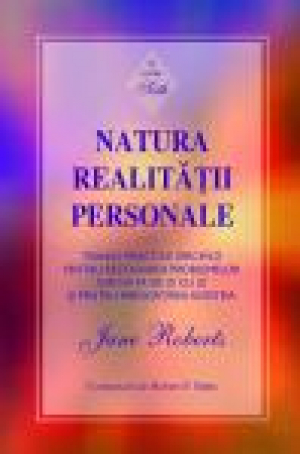 Natura realităţii personale. O carte Seth