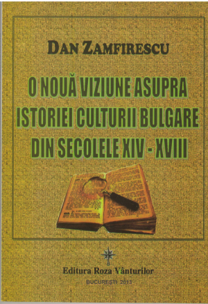 o noua viziune asupra istoriei culturii bulgare Din secolele xiv-xviii