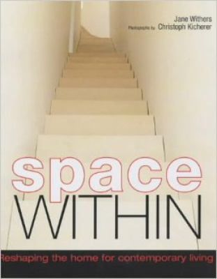 Space Within. Reshaping the home for contemporary living