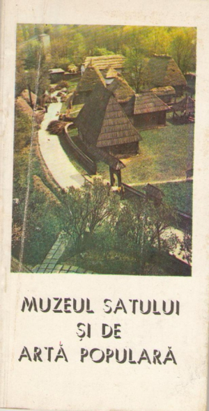 Muzeul satului si de arta populara