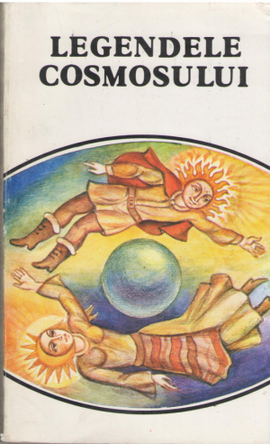 Legendele Cosmosului  Legendele romanilor 1