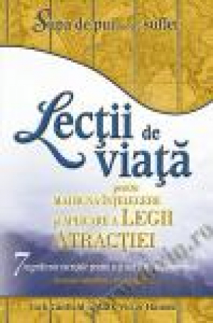 Lecţii de viaţă pentru Legea Atracţiei