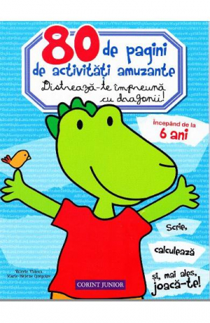 80 de pagini de activitati amuzante. Distreaza-te impreuna cu dragonii!