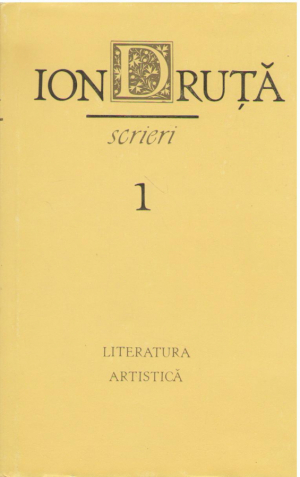 Ion Druta Scrieri  Volumul 1