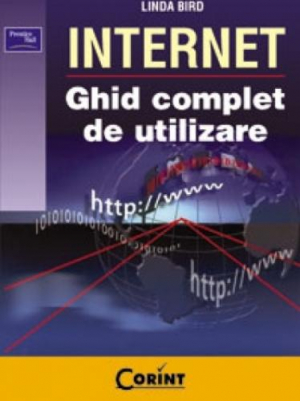 Internet. Ghid complet de utilizare (reeditat)
