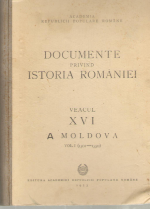 Documente privind istoria Romaniei  Veacul XVI  A. Moldova  Vol.1  1501-1550