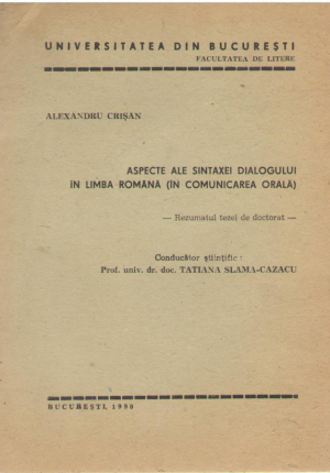 Aspecte ale sintaxei dialogului in limba romana (in comunicarea orala)  Rezumatul tezei de doctorat