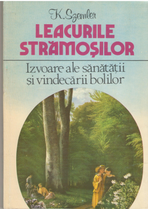 leacurile stramosilor izvoare ale sanatatii si vindecarii bolilor