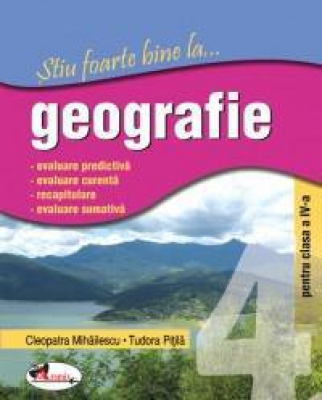 Stiu foarte bine la geografie, clasa 4