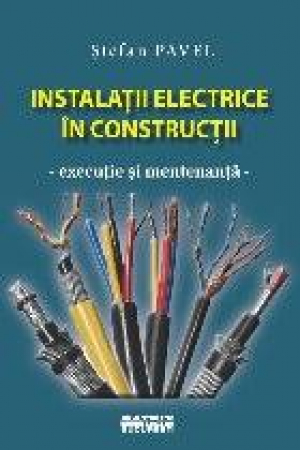 Instalatii electrice in constructii Executie si mentenanta