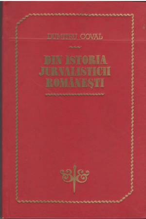 Din istoria jurnalisticii romanesti  secolul XIX - inceputul secolului XX