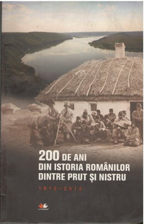 200 de ani din istoria romanilor dintre prut si nistru 1812-2012