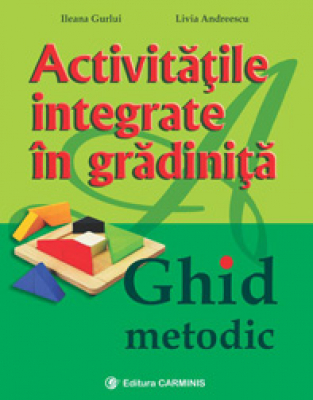 Activitatile integrate in gradinita / Ghid metodic