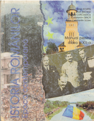 Istoria Romanilor Epoca Contemporana Manual pentru clasa a XII-a