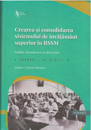crearea si consolidarea sistemului de invatamant superior in rssm studiu documente si materiale volumul i