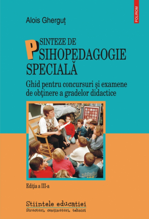 Sinteze de psihopedagogie speciala. Ghid pentru concursuri si examene de obtinere a gradelor didactice