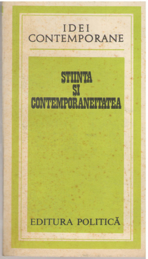 Idei contemporane Stiinta si contemporaneitatea Noile realizari in domeniul stiintei si tehnologiei si aspecte al impactului lor social