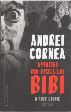 amintiri din epoca lui bibi o post-utopie