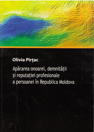 Apararea onoarei, demnitatii si reputatiei profesionale a persoanei in Republica Moldova