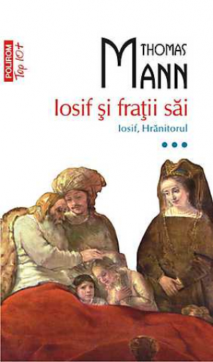 Iosif si fratii sai. Iosif, hranitorul. Vol. 3
