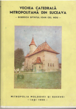 Vechea catedrala mitropolitana din Suceava  Biserica Sf. Ioan cel Nou