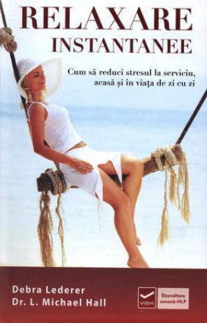 Relaxare instantanee. Cum sa reduci stresul la serviciu, acasa si in viata de zi cu zi