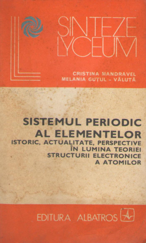 sistemul periodic al elementelor istoric actualitate perspective in lumina teoriei structurii electronice a atomilor