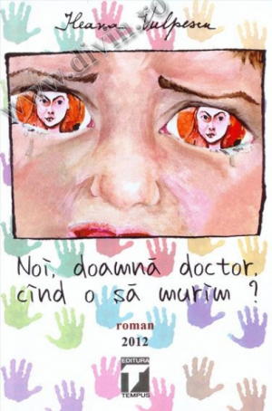 Noi, doamna doctor cand murim?