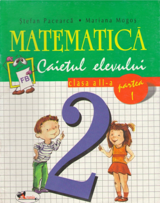 Matematică - Caietul elevului - clasa II - partea I