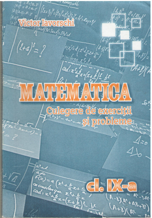 Matematica Culegere de exercitii si probleme clasa IX-a