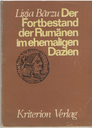der fortbestand der rumanen im ehemaligen dazien  continuitatea creatiei materiale si spirituale a poporului roman