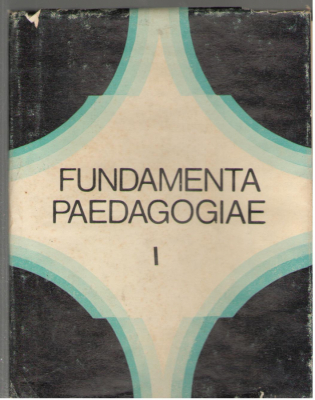 Fundamenta paedagogiae Volumul I + Volimul II
