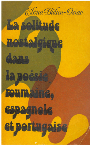 la solitude nostalgique dans la poesie roumaine, espagnole et portugaise