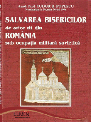 Salvarea bisericilor de orce rit din Romania sub ocupatia militara sovietica