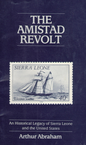 the amistad revolt an historical legacy of sierra leone and the united states