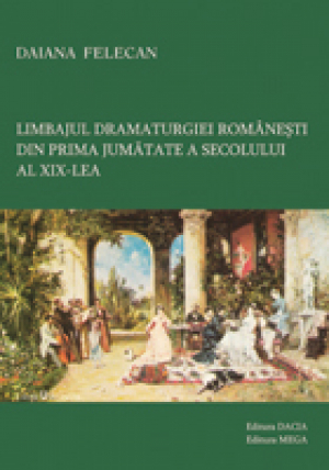 LIMBAJUL DRAMATURGIEI ROMÂNEŞTI DIN PRIMA JUMĂTATE A SECOLULUI AL XIX-LEA