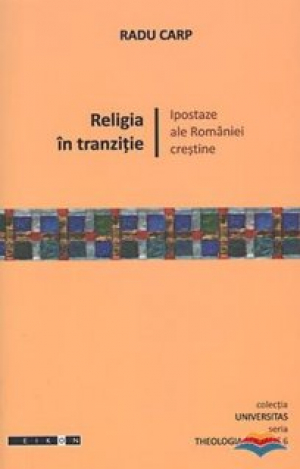 Religia in tranzitie  Ipostaze ale Romaniei crestine