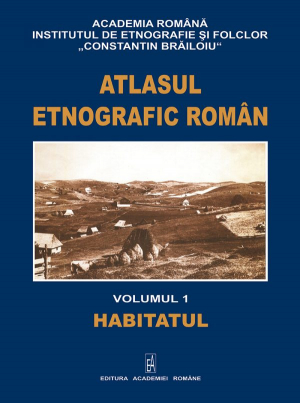 Atlasul etnografic roman  vol. 1 Habitatul