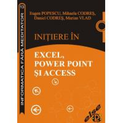 Initierea in EXCEL, POWER POINT si ACCES