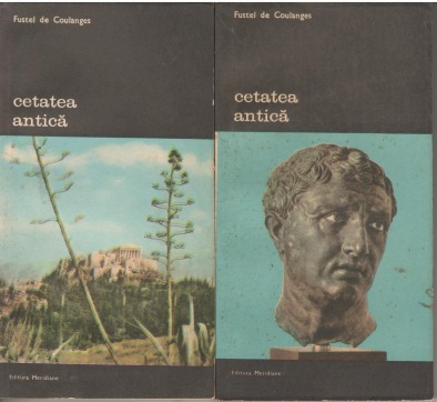 cetatea antica studiu asupra cultului, dreptului si institutiilor greciei si romei vol I+ii