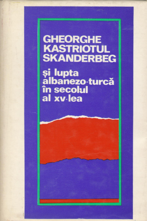 gheorghe kastriotul skanderbeg si lupta albanezo-turca in secolul al XV-lea