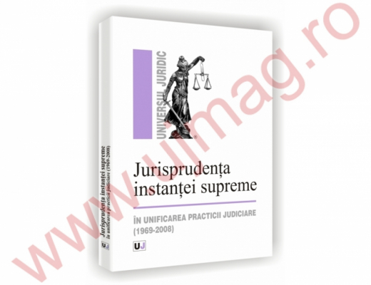 Jurisprudenta instantei supreme in unificarea practicii judiciare (1969-2008)